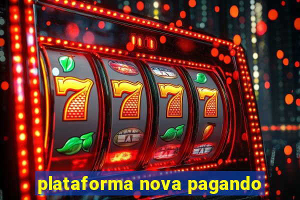 plataforma nova pagando